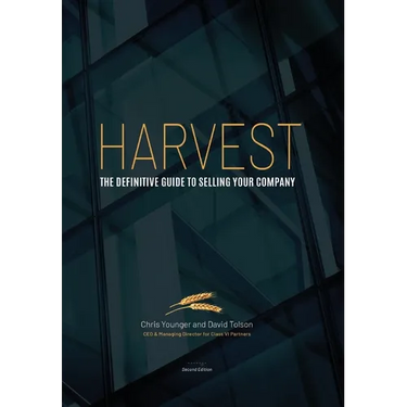 Harvest: The Definitive Guide to Selling Your Company 2nd Edition