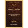 Hundred-Point-Men: Elbert Hubbard's Selected Writings V10