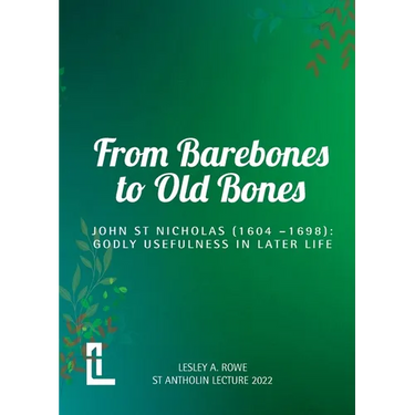 From Barebones to Old Bones. John St Nicholas (1604-1698): Godly Usefulness in Later Life