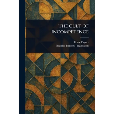 The Cult of Incompetence