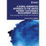 A Global Humanities Approach to the United Nations' Sustainable Development Goals: Understanding Planet, People, and Prosperity