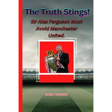 The Truth Stings!: Sir Alex Ferguson MUST avoid Manchester United.