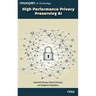 High Performance Privacy Preserving AI