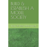 Build & Establish a Model Society