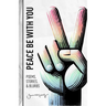 Peace Be with You: Poems, Stories, & Blurbs