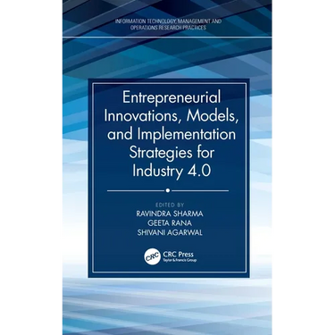 Entrepreneurial Innovations, Models, and Implementation Strategies for Industry 4.0