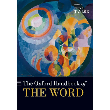 The Oxford Handbook of the Word