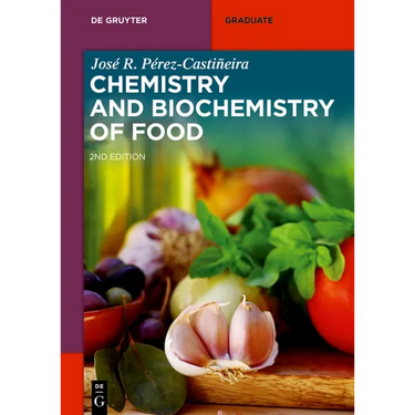 Chemistry and Biochemistry of Food