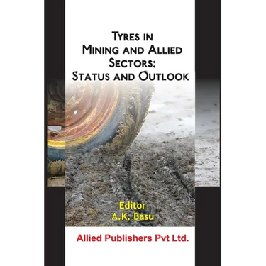 Tyres in Mining and Allied Sectors: Status and Outlook
