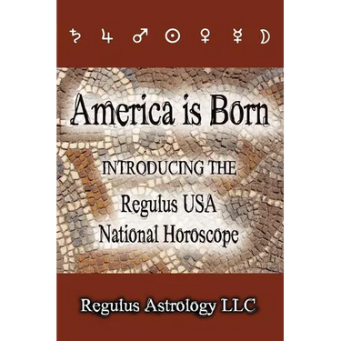 America is Born: Introducing the Regulus USA National Horoscope