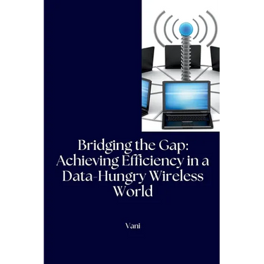Bridging the Gap: Achieving Efficiency in a Data-Hungry Wireless World