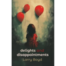 Delights and Disappointments