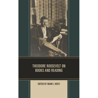 Theodore Roosevelt on Books and Reading