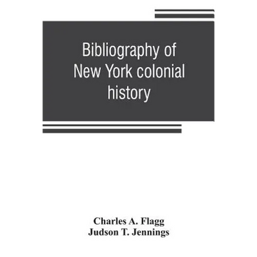 Bibliography of New York colonial history