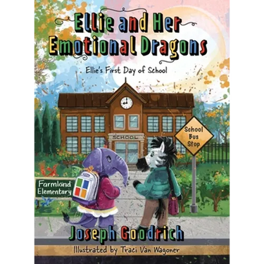 Ellie and Her Emotional Dragons: Ellie's First Day of School