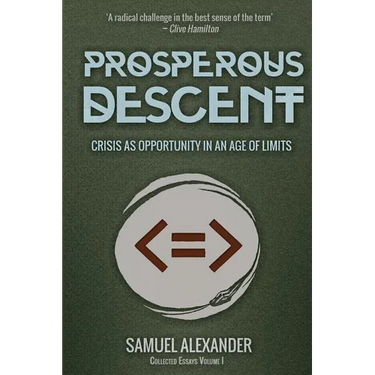 Prosperous Descent: Crisis as Opportunity in an Age of Limits