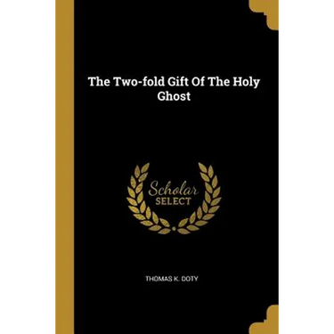 The Two-fold Gift Of The Holy Ghost