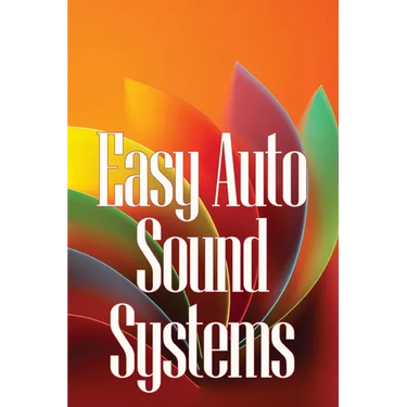 Easy Auto Sound Systems: An Introduction To Crucial Auto Repair, Maintenance, And Upkeep