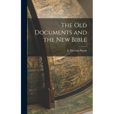 The Old Documents and the New Bible
