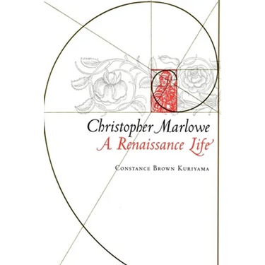Christopher Marlowe: A Renaissance Life