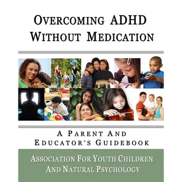 Overcoming ADHD Without Medication: A Parent and Educator's Guidebook