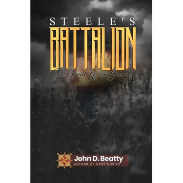 Steele's Battalion: The Great War Diaries: The Great War Diaries