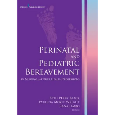 Perinatal and Pediatric Bereavement in Nursing and Other Health Professions