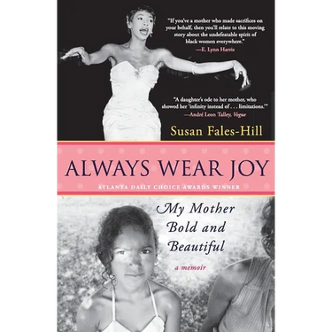 Always Wear Joy: My Mother Bold and Beautiful