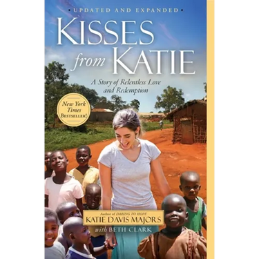 Kisses from Katie: A Story of Relentless Love and Redemption