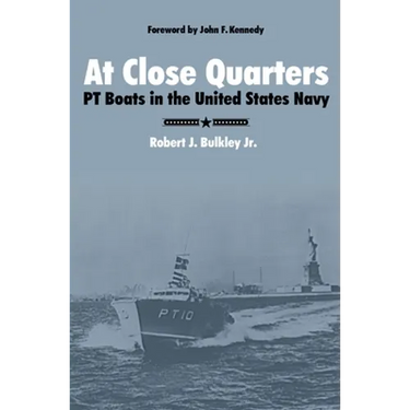 At Close Quarters: PT Boats in the United States Navy