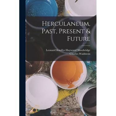 Herculaneum, Past, Present & Future