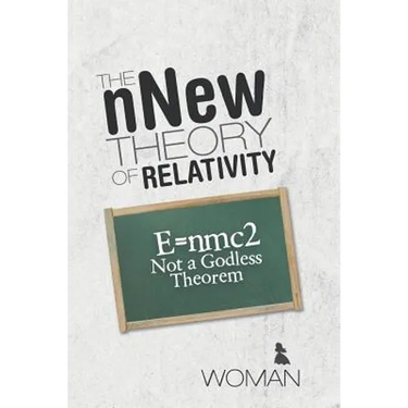 The nNew Theory of Relativity: E=nmc2 Not a Godless Theorem
