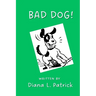 Bad Dog!