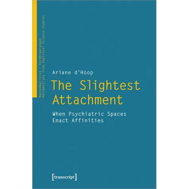The Slightest Attachment: When Psychiatric Spaces Enact Affinities