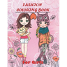 Fashion Coloring book for Girls: Fun Fashion and Fresh Styles / Winter Christmas Gifts / The Big Cute Fashion & Beauty Show Book for Adults Women Kids