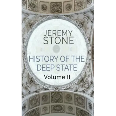 History of the Deep State: Volume II