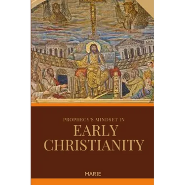 Prophecy's Mindset in Early Christianity