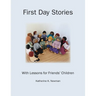 First Day Stories With Lessons for Friends' Children