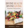 Divine Health: Divine Living