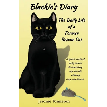 Blackie's Diary: The Daily Life of a Former Rescue Cat