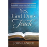 Yes, God Does Teach: Remarkable Insights Into God's Wisdom