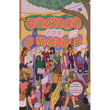 Comics for Choice: Illustrated Abortion Stories, History, and Politics