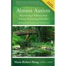 Almost Autism: Recovering Children from Sensory Processing Disorder: A Reference for Parents and Practitioners