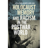 Holocaust Memory and Racism in the Postwar World
