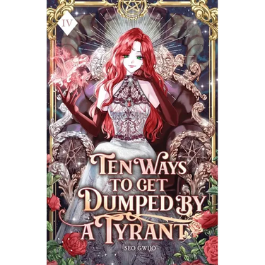 Ten Ways to Get Dumped by a Tyrant: Volume IV (Light Novel)