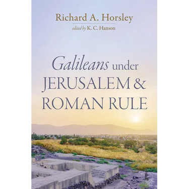 Galileans Under Jerusalem and Roman Rule