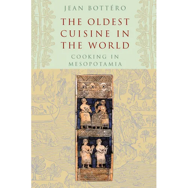 The Oldest Cuisine in the World: Cooking in Mesopotamia