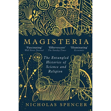 Magisteria: The Entangled Histories of Science & Religion