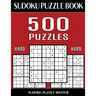 Sudoku Puzzle Book 500 Hard Puzzles: No Wasted Puzzles With Only One Level of Difficulty