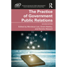 The Practice of Government Public Relations